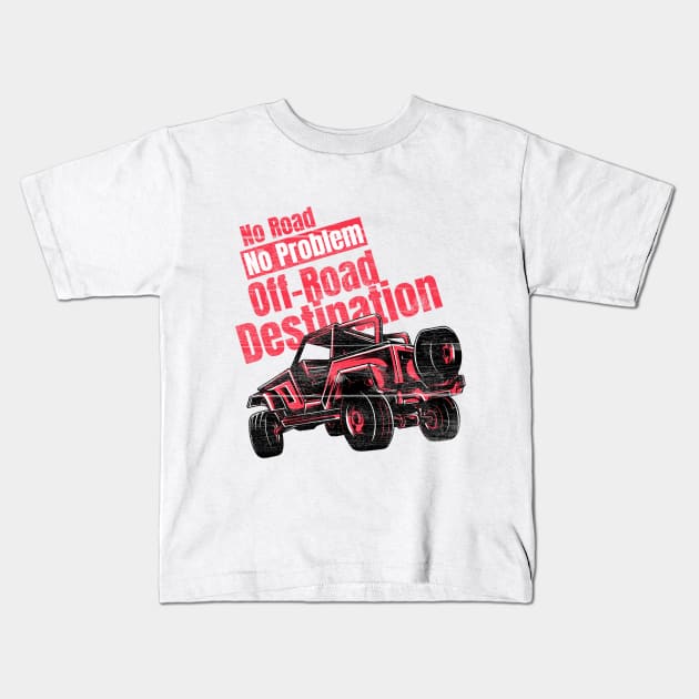 no Road No Problem Offroad Destination Kids T-Shirt by rizwanahmedr